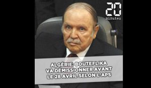 Algérie: Abdelaziz Bouteflika va démissionner avant le 28 avril selon l'agence de presse officielle APS