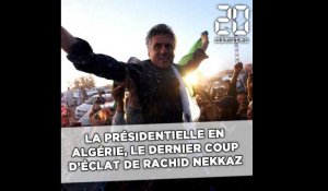 L'élection présidentielle algérienne, dernier coup d'éclat de Rachid Nekkaz