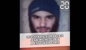 Attentats du 13-Novembre: Le djihadiste français Jean-Michel Clain a été tué en Syrie