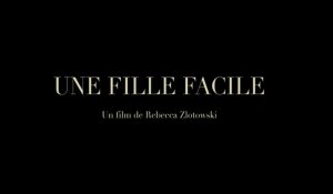 UNE FILLE FACILE, un film de Rebecca Zlotowski - teaser