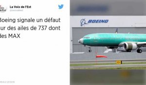 Boeing. Un défaut sur des ailes de certains 737 Max pourrait se révéler dangereux