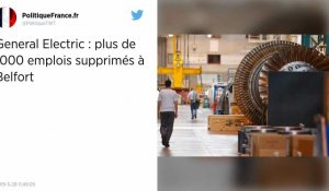 General Electric annonce la suppression d'un millier d'emplois sur son site de Belfort