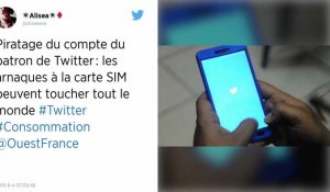 Piratage du compte du patron de Twitter : les arnaques à la carte SIM peuvent toucher tout le monde