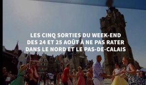 Les cinq sorties du week-end des 24 et 25 août à ne pas rater dans le Nord et le Pas-de-Calais