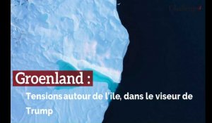 Groenland : Tensions autour de l'île, dans le viseur de Trump