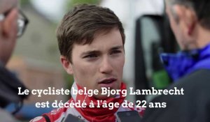 Le cycliste belge Bjorg Lambrecht est décédé à l'âge de 22 ans