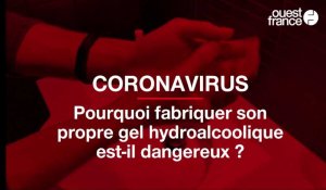 Pourquoi fabriquer son propre gel hydroalcoolique contre le coronavirus peut être dangereux