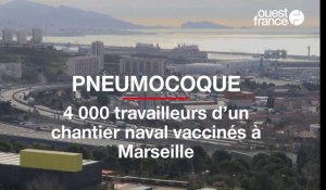 Pneumocoque à Marseille : 4 000 travailleurs d'un chantier naval vaccinés