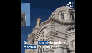 Que doit savoir le maire de Marseille 