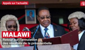 Malawi : retour sur l'annulation  des résultats de la présidentielle