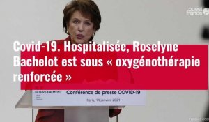 VIDÉO.  Hospitalisée, Roselyne Bachelot est sous « oxygénothérapie renforcée »
