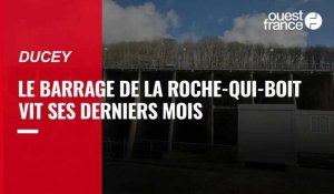 VIDÉO. Ducey : Le barrage de La Roche-qui-Boit vit ses derniers mois