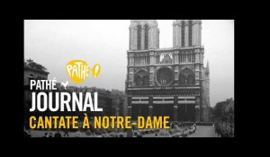 1963 : Cantate à Notre-Dame | Pathé Journal