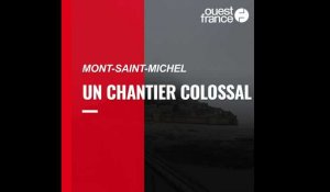 VIDÉO. Un chantier colossal au Mont Saint-Michel