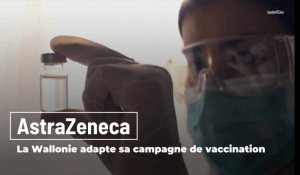 AstraZeneca : la Wallonie adapte sa campagne de vaccination