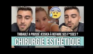 THIBAULT A POUSSÉ JESSICA À FAIRE DE LA CHRIRUGIE ESTHÉTIQUE ? IL S'EXPLIQUE ! (LES MARSEILLAIS)