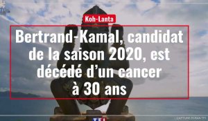 Koh-Lanta. Bertrand-Kamal, candidat de la saison 2020, est décédé d’un cancer à 30 ans