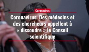 Coronavirus. Des médecins et des chercheurs appellent à « dissoudre » le Conseil scientifique