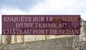 On vous résume l'enquête sur le suicide d'une femme au château fort de Sedan