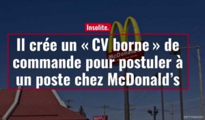 Il crée un « CV borne » de commande pour postuler à un poste chez McDonald’s