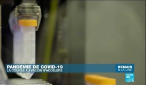 Pandémie de Covid-19 : la course au vaccin s'accélère