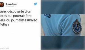 Le corps retrouvé dans un champ en Isère est celui du journaliste Khaled Melhaa