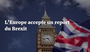 L'Europe accepte un report du Brexit au plus tard au 31 janvier 2020
