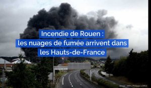 Incendie de Rouen : les nuages de fumée arrivent dans les Hauts-de-France