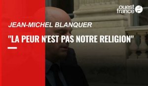 Jean-Michel Blanquer, ministre de l'Education nationale: "la peur n'est pas notre religion"