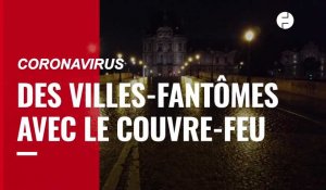 Des villes aux airs fantômes avec le couvre-feu