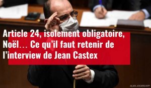 Article 24, isolement obligatoire, Noël… Ce qu’il faut retenir de l’interview de Jean Castex