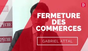 Gabriel Attal à la Dépêche du Midi : La fermeture des commerces