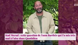 Kad Merad : cette question de Yann Barthès qui l'a mis mal à l'aise dans Quotidien