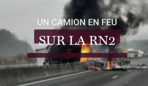 Un camion en feu sur la RN2 bloque la circulation