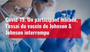 Covid-19. Un participant malade, l’essai du vaccin de Johnson & Johnson interrompu
