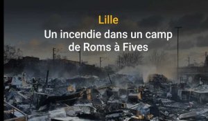 Lille : un incendie dans un camp de Roms à Fives