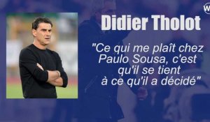Didier Tholot : "Ce qui me plaît chez Paulo Sousa, c'est qu'il se tient à ce qu'il a décidé"