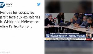 Mélenchon invite les anciens Whirlpool à "aller chercher Macron chez lui"