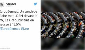 Européennes. Un sondage Elabe met LREM devant le RN, Les Républicains en hausse à 15,5 %