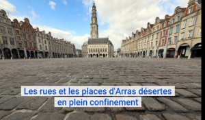 Confinement: les rues d'Arras comme vous ne les avez jamais vues