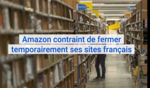 Amazon contraint de fermer temporairement ses sites français