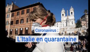 Coronavirus Covid-19 : l'Italie en quarantaine