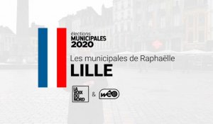 Les municipales de Raphaelle : Lille