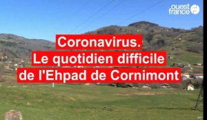Coronavirus. Le quotidien difficile de l'Ehpad de Cornimont