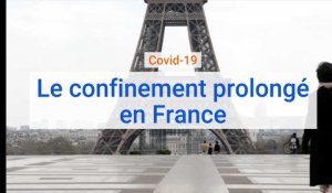 Coronavirus Covid-19 : Le confinement prolongé  en France.