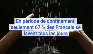 En période de confinement seulement 67 % des Français se lavent tous les jours