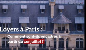 Loyers à Paris : Comment sont-ils encadrés à partir du 1er juillet ?