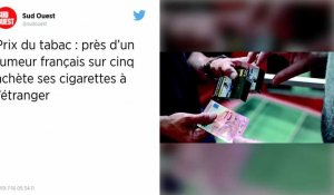 Tabac : Près d'un fumeur français sur cinq achète ses cigarettes à l'étranger