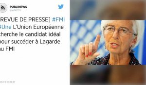 L'Union Européenne cherche le candidat idéal pour succéder à Lagarde au FMI