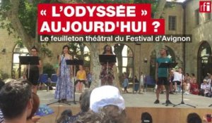 Avignon: «L'Odyssée» aujourd'hui?